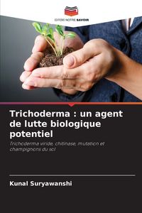 Produktbild: Trichoderma : un agent de lutte biologique potentiel