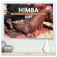Produktbild: Himba - Der Schmuck der sch&ouml;nen Frauen (hochwertiger Premium Wandkalender 2027 DIN A2 quer), Kunstdruck in Hochglanz