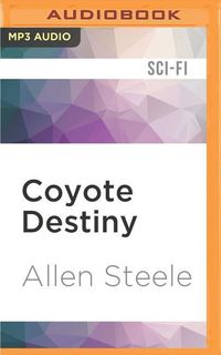 Bild vom Artikel Coyote Destiny: A Novel of Interstellar Civilization vom Autor Allen Steele