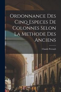 Produktbild: Ordonnance des cinq especes de colonnes selon la methode des anciens