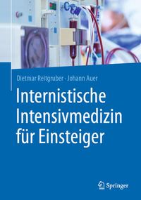 Bild vom Artikel Internistische Intensivmedizin für Einsteiger vom Autor Dietmar Reitgruber