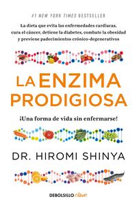 Produktbild: La Enzima Prodigiosa. &iexcl;Una Forma de Vida Sin Enfermarse! / The Enzyme Factor: How to Live Long and Never Be Sick