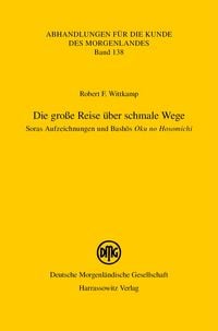 Produktbild: Die gro&szlig;e Reise &uuml;ber schmale Wege. Soras Aufzeichnungen und Bashos Oku no Hosomichi