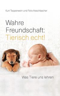 Produktbild: Wahre Freundschaft: Tierisch echt!