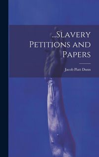 Produktbild: ...Slavery Petitions and Papers