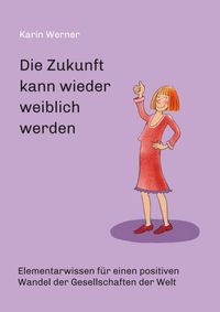 Produktbild: Die Zukunft kann wieder weiblich werden ...
