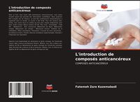 Produktbild: L'introduction de compos&eacute;s anticanc&eacute;reux