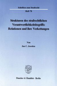Produktbild: Strukturen des strafrechtlichen Verantwortlichkeitsbegriffs: Relationen und ihre Verkettungen.