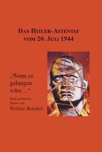 Produktbild: Das Hitler-Attentat vom 20. Juli 1944