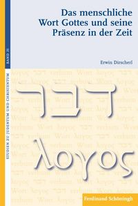 Produktbild: Das menschliche Wort Gottes und seine Pr&auml;senz in der Zeit