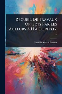 Produktbild: Recueil De Travaux Offerts Par Les Auteurs &Atilde; H.a. Lorentz ...