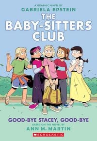Produktbild: Good-bye Stacey, Good-bye: A Graphic Novel (The Baby-Sitters Club #11)