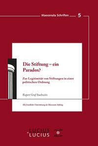 Die Stiftung - ein Paradox? Rupert Graf Strachwitz