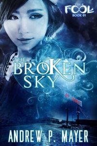 Produktbild: The Broken Sky (The FooL, #1)