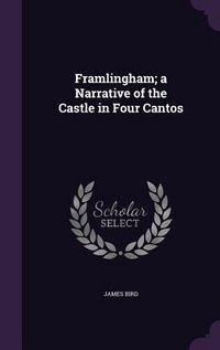 Produktbild: Framlingham; a Narrative of the Castle in Four Cantos