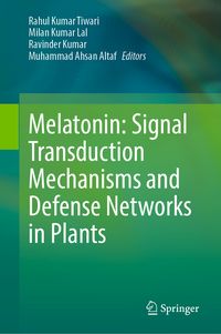 Produktbild: Melatonin: Signal Transduction Mechanisms and Defense Networks in Plants