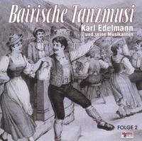 Bild vom Artikel Bairische Tanzmusi 2 vom Autor Karl Edelmann