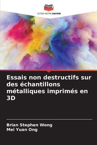 Produktbild: Essais non destructifs sur des &eacute;chantillons m&eacute;talliques imprim&eacute;s en 3D