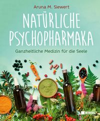 Bild vom Artikel Natürliche Psychopharmaka vom Autor Aruna M. Siewert