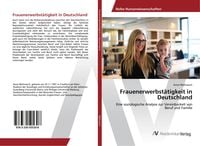 Produktbild: Frauenerwerbst&auml;tigkeit in Deutschland
