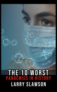 Produktbild: The 10 Worst Pandemics in History