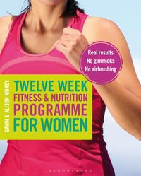 Produktbild: Twelve Week Fitness and Nutrition Programme for Women