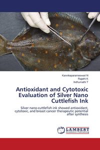 Produktbild: Antioxidant and Cytotoxic Evaluation of Silver Nano Cuttlefish Ink
