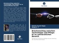 Produktbild: Br&uuml;ckenschlag zwischen Technologie und Pflege: KI im zahn&auml;rztlichen Bereich