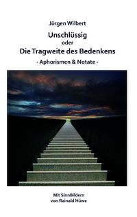 Produktbild: Unschlüssig oder Die Tragweite des Bedenkens
