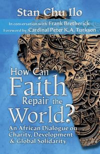 Produktbild: How Can Faith Repair the World? an African Dialogue on Charity, Development, and Global Solidarity