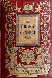 Produktbild: The Boy General: The Story of the Life of Major-General George A. Custer As Told By Elizabeth B. Custer In "Tenting On The Plains," "Following The Gui