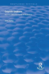 Produktbild: Orlando Gibbons and the Gibbons Family of Musicians