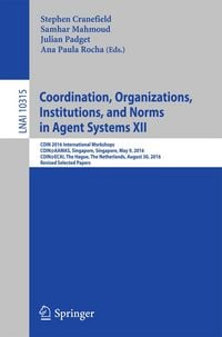Produktbild: Coordination, Organizations, Institutions, and Norms in Agent Systems XII