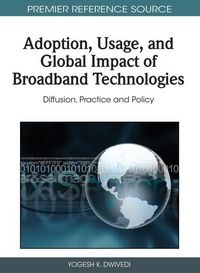 Produktbild: Adoption, Usage, and Global Impact of Broadband Technologies: Diffusion, Practice and Policy