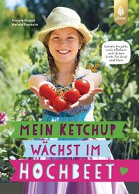 Produktbild: Mein Ketchup w&auml;chst im Hochbeet