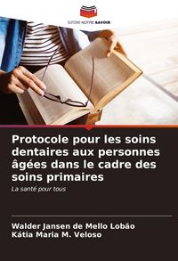 Produktbild: Protocole pour les soins dentaires aux personnes &acirc;g&eacute;es dans le cadre des soins primaires