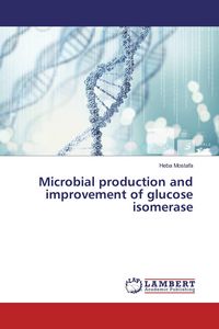 Produktbild: Microbial production and improvement of glucose isomerase