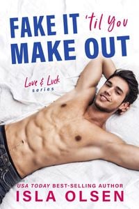 Produktbild: Fake it 'til You Make Out (Love & Luck, #1)