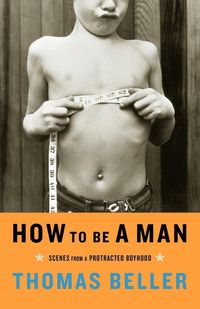 Bild vom Artikel How to Be a Man vom Autor Thomas Beller