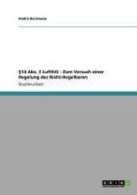Produktbild: &sect;14 Abs. 3 LuftSiG - Zum Versuch einer Regelung des Nicht-Regelbaren