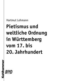 Produktbild: Pietismus und weltliche Ordnung in W&uuml;rttemberg vom 17. bis 20. Jahrhundert. BonD