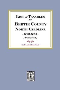 Produktbild: Lists of Taxables of Bertie County, North Carolina, 1772-1784. (Volume #3)
