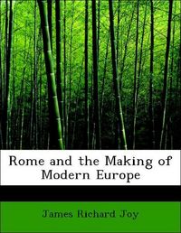 Produktbild: Joy, J: Rome and the Making of Modern Europe