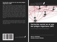 Produktbild: Variaci&oacute;n social en el uso del pidgin nigeriano (NP)