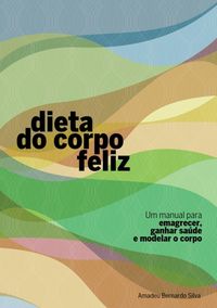 Produktbild: Dieta Do Corpo Feliz