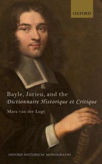 Produktbild: Lugt, M: Bayle, Jurieu, and the Dictionnaire Historique Et C