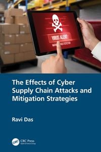 Produktbild: The Effects of Cyber Supply Chain Attacks and Mitigation Strategies