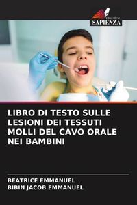 Produktbild: Libro Di Testo Sulle Lesioni Dei Tessuti Molli Del Cavo Orale Nei Bambini