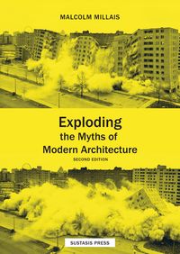 Produktbild: Exploding the Myths of Modern Architecture
