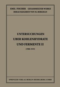 Produktbild: Untersuchungen &Uuml;ber Kohlenhydrate und Fermente II (1908 &ndash; 1919)